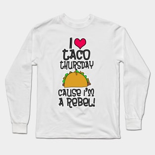 Taco Thursday Parody Food Tuesday Rebel Long Sleeve T-Shirt